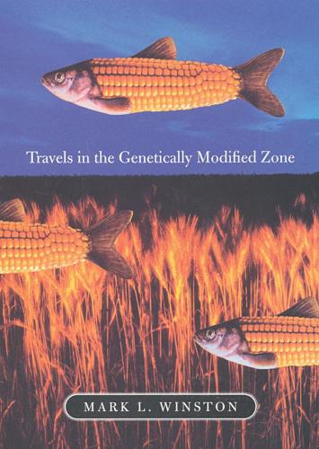 Паперова книга «Travels in the Genetically Modified Zone», автор Марк Л. Вінстон - фото №1