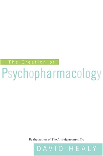 Паперова книга «The Creation of Psychopharmacology», автор Девід Хілі - фото №1