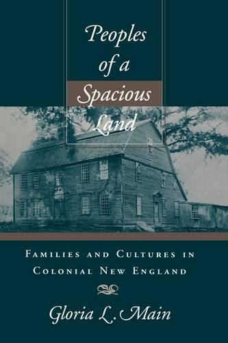 Бумажная книга «Peoples of a Spacious Land: Families and Cultures in Colonial New England», автор Глория Л. Мейн - фото №1