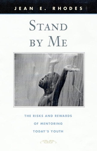 Бумажная книга «Stand by Me: The Risks and Rewards of Mentoring Today’s Youth», автор Жан Э. Родс - фото №1