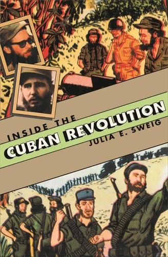 Бумажная книга «Inside the Cuban Revolution: Fidel Castro and the Urban Underground», автор Джулия Э. Свейг - фото №1