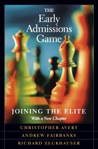 Бумажная книга «The Early Admissions Game: Joining the Elite, With a New Chapter», авторов Эндрю Фэрбэнкс, Кристофер Эйвери, Ричард Зекхаузер - фото №1