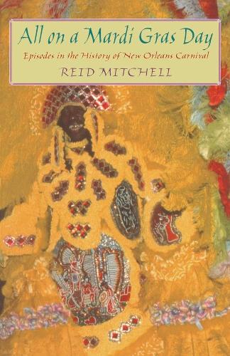 Бумажная книга «All on a Mardi Gras Day: Episodes in the History of New Orleans Carnival», автор Рид Митчелл - фото №1