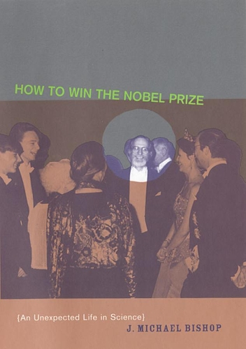 Бумажная книга «How to Win the Nobel Prize: An Unexpected Life in Science», автор Дж. Майкл Бишоп - фото №1