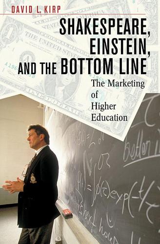 Бумажная книга «Shakespeare, Einstein, and the Bottom Line: The Marketing of Higher Education», автор Дэвид Л. Кирп - фото №1