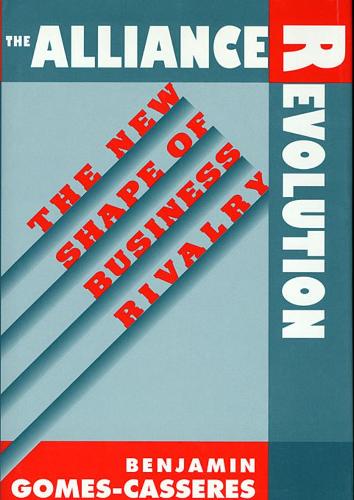 Бумажная книга «The Alliance Revolution: The New Shape of Business Rivalry», автор Бенджамин Гомес-Касерес - фото №1