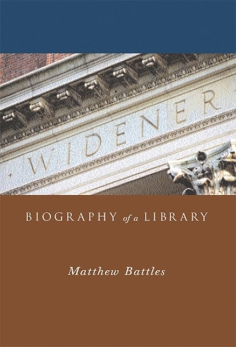 Бумажная книга «Widener: Biography of a Library», автор Мэтью Бэттлз - фото №1