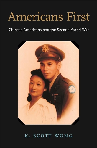Бумажная книга «Americans First: Chinese Americans and the Second World War», автор К. Скотт Вонг - фото №1