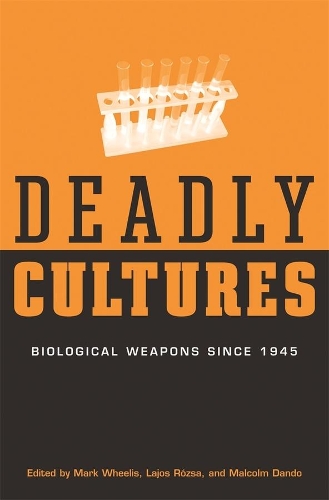 Паперова книга «Deadly Cultures: Biological Weapons since 1945», автор Лайош Роцса - фото №1