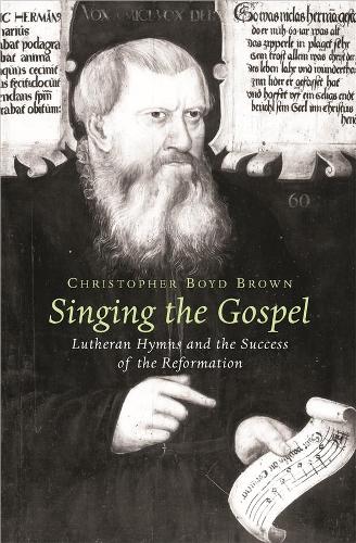 Паперова книга «Singing the Gospel: Lutheran Hymns and the Success of the Reformation», автор Крістофер Бойд Браун - фото №1