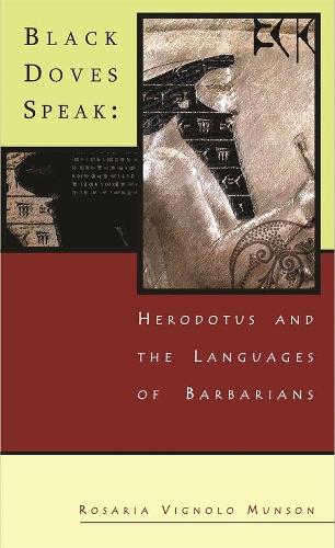 [object Object] «Black Doves Speak: Herodotus and the Languages of Barbarians», автор Розария Виньоло Мансон - фото №1