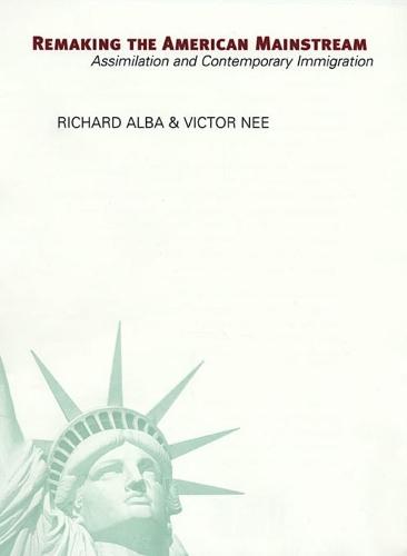 Паперова книга «Remaking the American Mainstream: Assimilation and Contemporary Immigration», авторів Річард Альба, Віктор Ні - фото №1