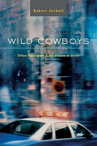 Бумажная книга «Wild Cowboys: Urban Marauders & the Forces of Order», автор Роберт Джеколл - фото №1