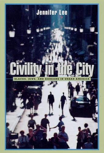 Бумажная книга «Civility in the City: Blacks, Jews, and Koreans in Urban America», автор Дженнифер Ли - фото №1