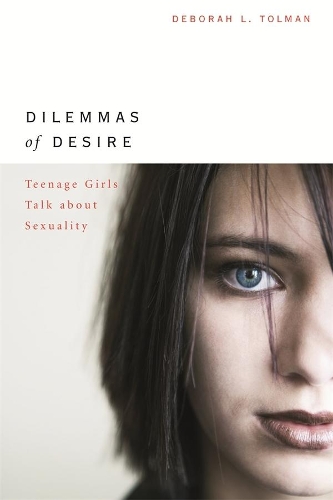 Бумажная книга «Dilemmas of Desire: Teenage Girls Talk about Sexuality», автор Дебора Л. Толман - фото №1
