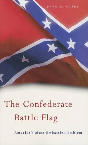 Бумажная книга «The Confederate Battle Flag: America’s Most Embattled Emblem», автор Джон М. Коски - фото №1
