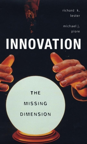 Паперова книга «Innovation—The Missing Dimension», авторів Майкл Дж. Піоре, Річард К. Лестер - фото №1
