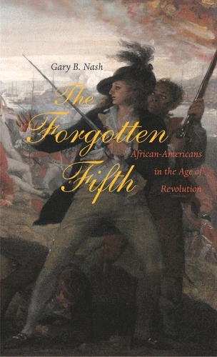 Бумажная книга «The Forgotten Fifth: African Americans in the Age of Revolution», автор Гэри Б. Нэш - фото №1