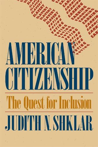 Бумажная книга «American Citizenship: The Quest for Inclusion», автор Джудит Н. Шклар - фото №1