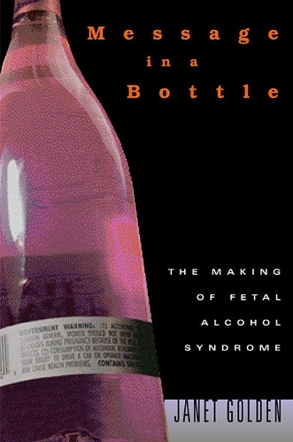Бумажная книга «Message in a Bottle: The Making of Fetal Alcohol Syndrome», автор Джанет Голден - фото №1