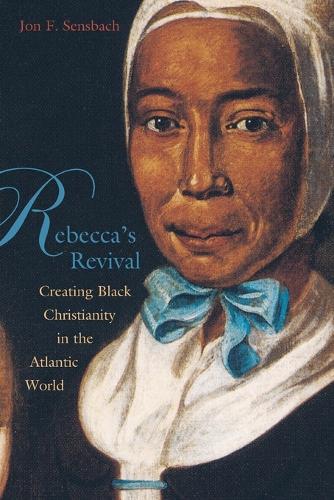 Бумажная книга «Rebecca's Revival: Creating Black Christianity in the Atlantic World», автор Джон Ф. Сенсбах - фото №1