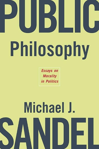Бумажная книга «Public Philosophy: Essays on Morality in Politics», автор Майкл Дж. Сэндел - фото №1