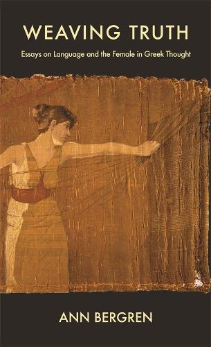 Бумажная книга «Weaving Truth: Essays on Language and the Female in Greek Thought», автор Энн Бергрен - фото №1