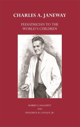 Бумажная книга «Charles A. Janeway: Pediatrician to the World’s Children», автор Роберт Дж. Хаггерти - фото №1