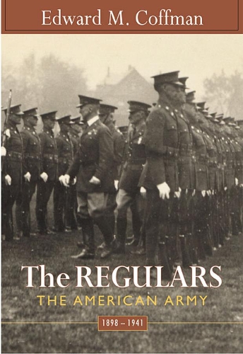 Бумажная книга «The Regulars: The American Army, 1898–1941», автор Эдвард М. Кофман - фото №1