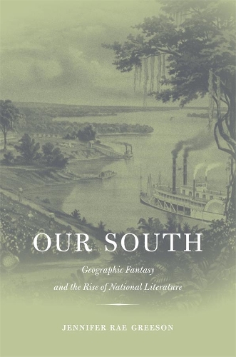 Бумажная книга «Our South: Geographic Fantasy and the Rise of National Literature», автор Дженнифер Рэй Грисон - фото №1