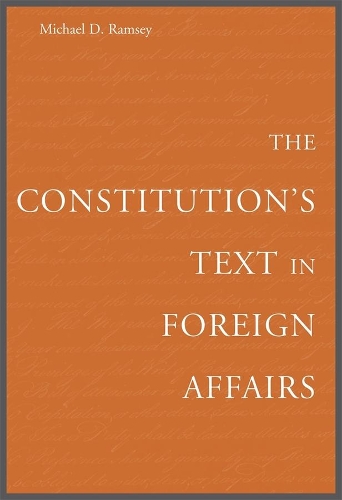 Паперова книга «The Constitution’s Text in Foreign Affairs», автор Майкл Д. Ремсі - фото №1