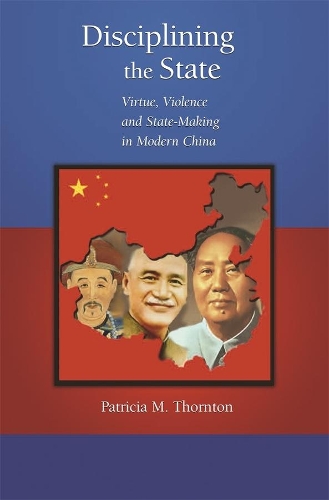 Бумажная книга «Disciplining the State: Virtue, Violence, and State-Making in Modern China», автор Патриция М. Торнтон - фото №1