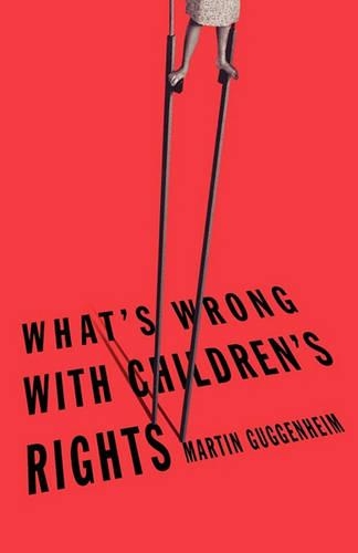 Паперова книга «What's Wrong with Children's Rights», автор Мартін Гуггенхайм - фото №1
