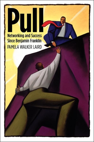 Паперова книга «Pull: Networking and Success since Benjamin Franklin», автор Памела Вокер Лейрд - фото №1