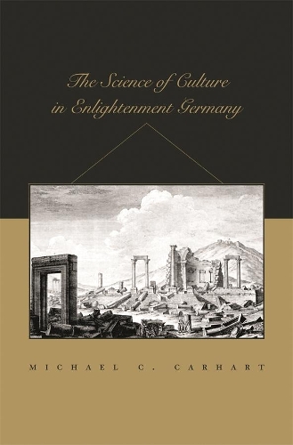 Паперова книга «The Science of Culture in Enlightenment Germany», автор Майкл К. Кархарт - фото №1