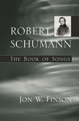 Бумажная книга «Robert Schumann: The Book of Songs», автор Джон В. Финсон - фото №1