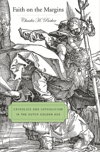 Бумажная книга «Faith on the Margins: Catholics and Catholicism in the Dutch Golden Age», автор Чарльз Х. Паркер - фото №1