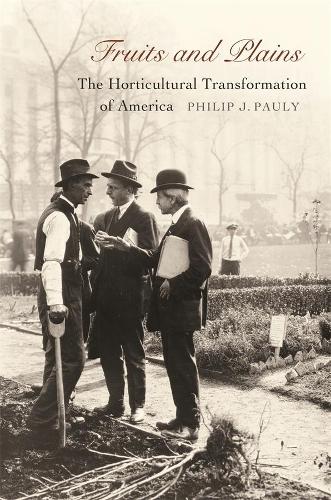 Бумажная книга «Fruits and Plains: The Horticultural Transformation of America», автор Филип Дж. Паули - фото №1