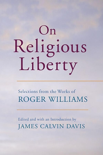 Бумажная книга «On Religious Liberty: Selections from the Works of Roger Williams», автор Роджер Уильямс - фото №1