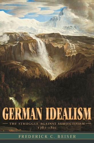 Паперова книга «German Idealism: The Struggle against Subjectivism, 1781–1801», автор Фредерік К. Бейзер - фото №1