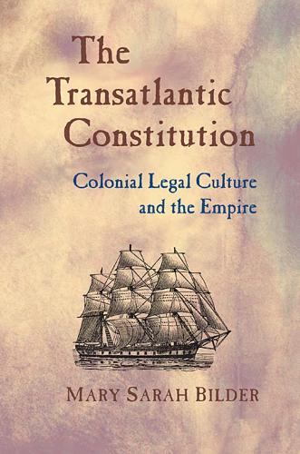 Паперова книга «The Transatlantic Constitution: Colonial Legal Culture and the Empire», автор Мері Сара Білдер - фото №1