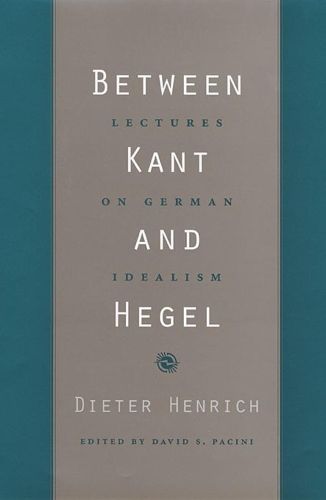 Паперова книга «Between Kant and Hegel: Lectures on German Idealism», автор Дітер Генріх - фото №1