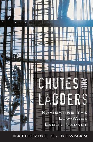 Бумажная книга «Chutes and Ladders: Navigating the Low-Wage Labor Market», автор Кэтрин С. Ньюман - фото №1