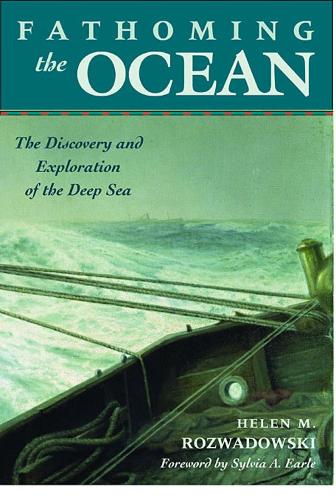 Бумажная книга «Fathoming the Ocean: The Discovery and Exploration of the Deep Sea», автор Хелен М. Розвадовски - фото №1