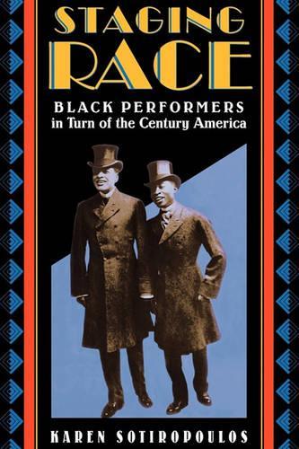 Бумажная книга «Staging Race: Black Performers in Turn of the Century America», автор Карен Сотиропулос - фото №1