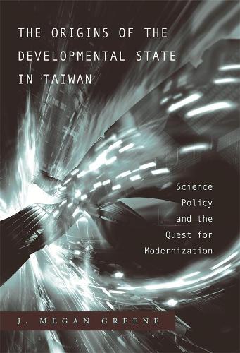 Бумажная книга «The Origins of the Developmental State in Taiwan: Science Policy and the Quest for Modernization», автор Дж. Меган Грин - фото №1