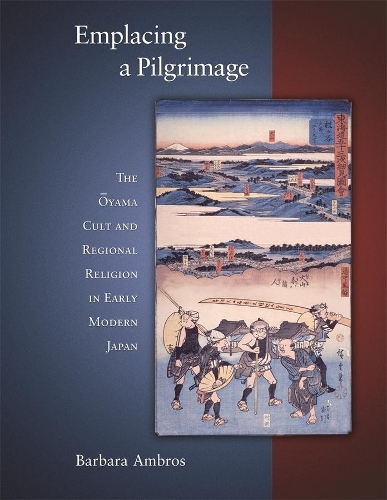 Бумажная книга «Emplacing a Pilgrimage: The Ōyama Cult and Regional Religion in Early Modern Japan», автор Барбара Амброс - фото №1