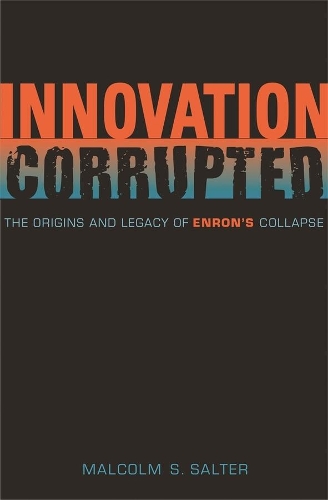 Бумажная книга «Innovation Corrupted: The Origins and Legacy of Enron's Collapse», автор Малкольм С. Солтер - фото №1