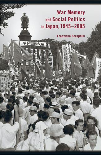 Бумажная книга «War Memory and Social Politics in Japan, 1945–2005», автор Франциска Серафим - фото №1