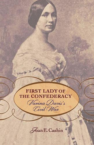 Бумажная книга «First Lady of the Confederacy: Varina Davis’s Civil War», автор Джоан Э. Кашин - фото №1
